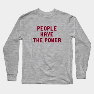 People Have The Power, burgundy Long Sleeve T-Shirt